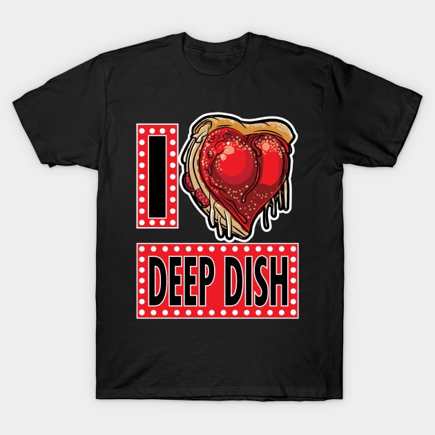 I heart Love Deep Dish Pizza T-Shirt by eShirtLabs